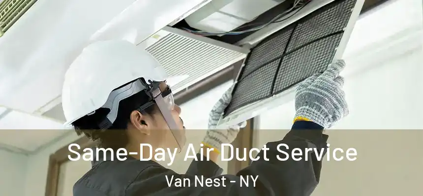 Same-Day Air Duct Service Van Nest - NY