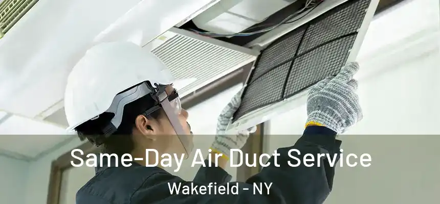 Same-Day Air Duct Service Wakefield - NY