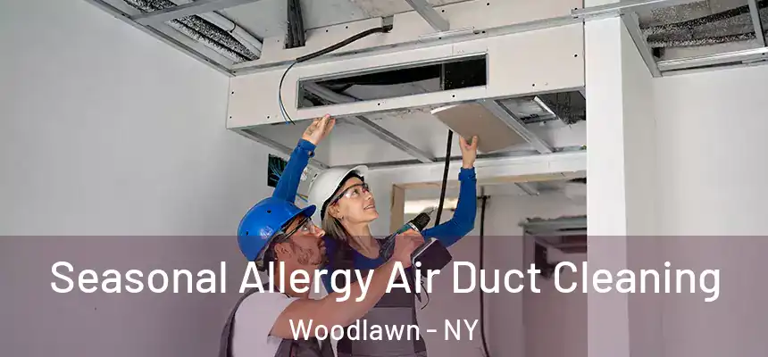 Seasonal Allergy Air Duct Cleaning Woodlawn - NY