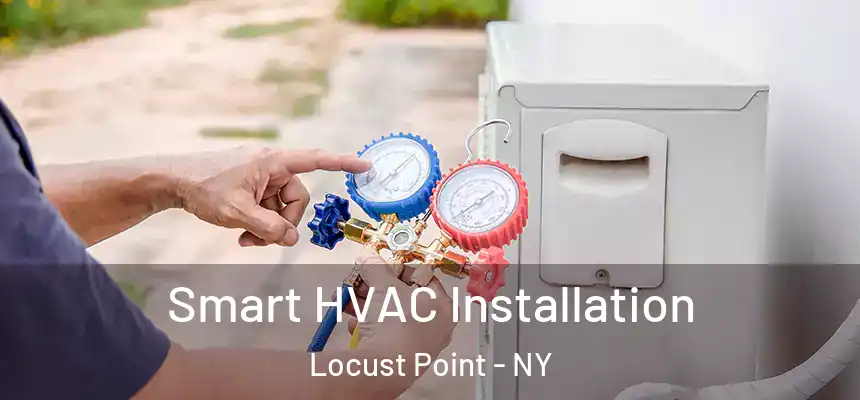  Smart HVAC Installation Locust Point - NY