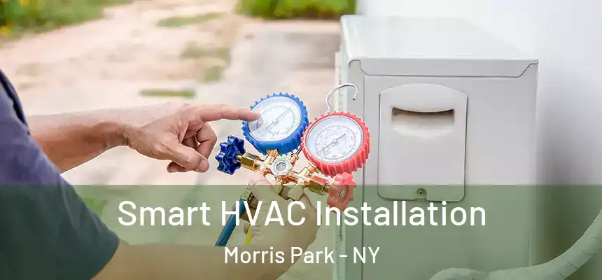  Smart HVAC Installation Morris Park - NY