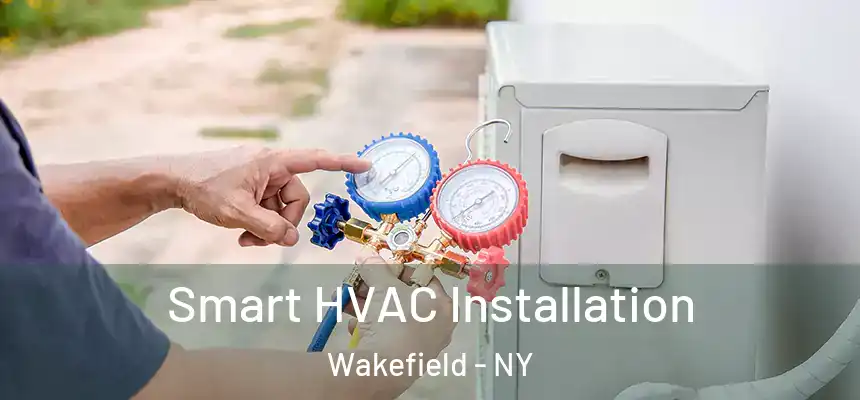  Smart HVAC Installation Wakefield - NY