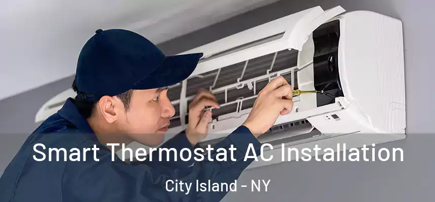  Smart Thermostat AC Installation City Island - NY