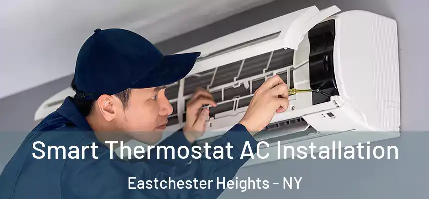  Smart Thermostat AC Installation Eastchester Heights - NY