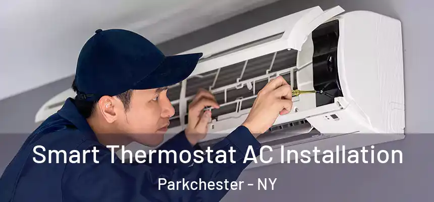  Smart Thermostat AC Installation Parkchester - NY