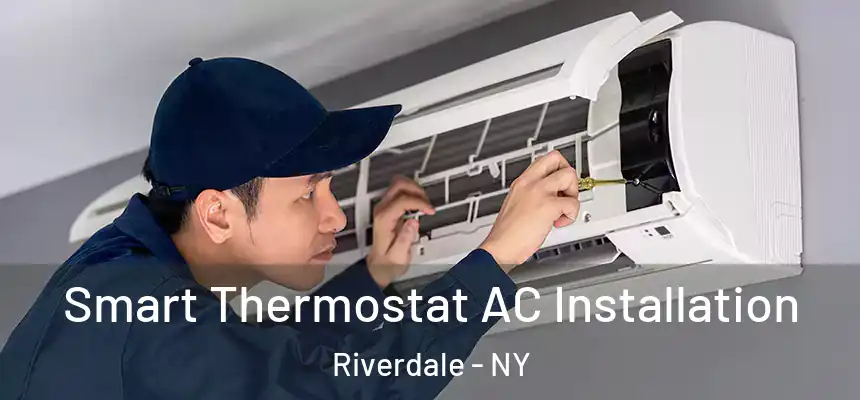  Smart Thermostat AC Installation Riverdale - NY