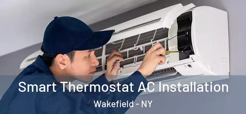  Smart Thermostat AC Installation Wakefield - NY