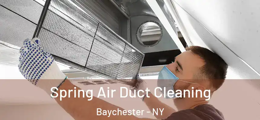  Spring Air Duct Cleaning Baychester - NY