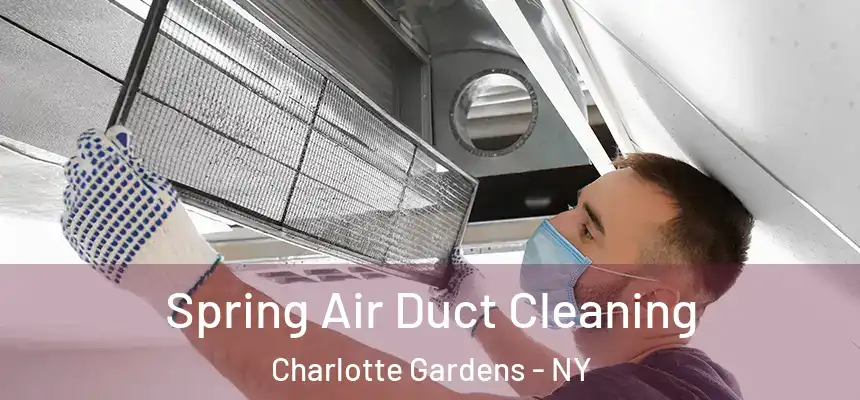 Spring Air Duct Cleaning Charlotte Gardens - NY