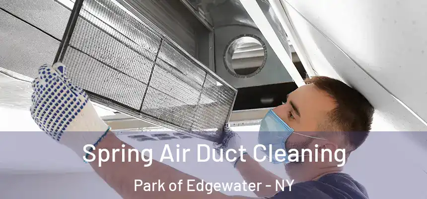  Spring Air Duct Cleaning Park of Edgewater - NY