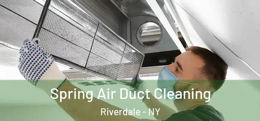  Spring Air Duct Cleaning Riverdale - NY