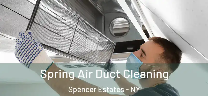  Spring Air Duct Cleaning Spencer Estates - NY
