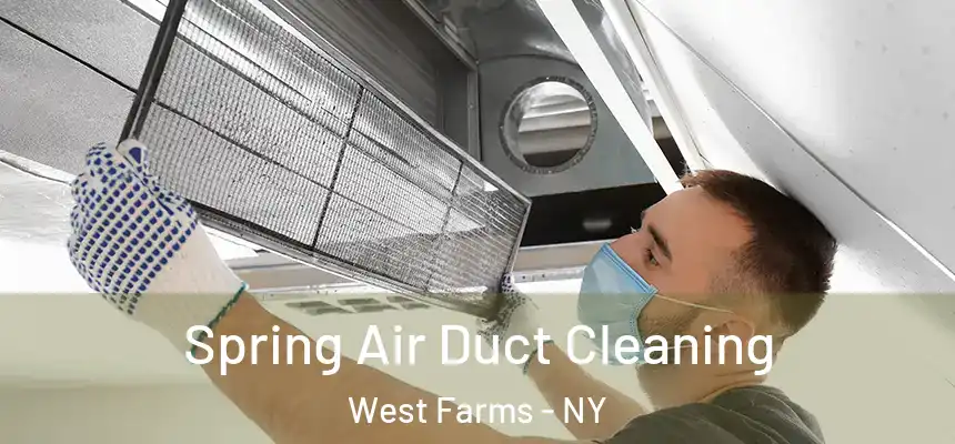  Spring Air Duct Cleaning West Farms - NY
