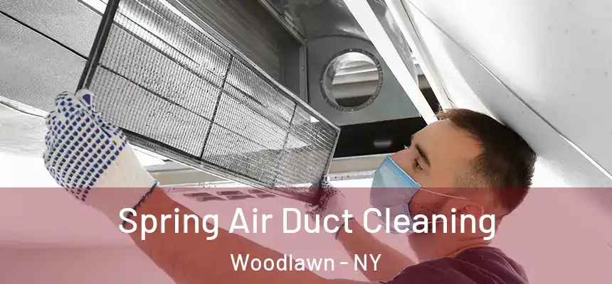 Spring Air Duct Cleaning Woodlawn - NY