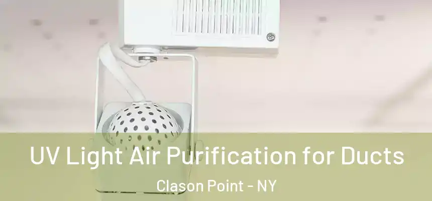  UV Light Air Purification for Ducts Clason Point - NY