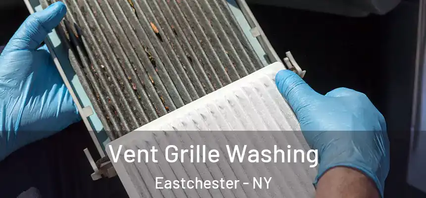 Vent Grille Washing Eastchester - NY