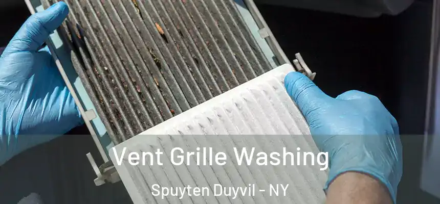 Vent Grille Washing Spuyten Duyvil - NY