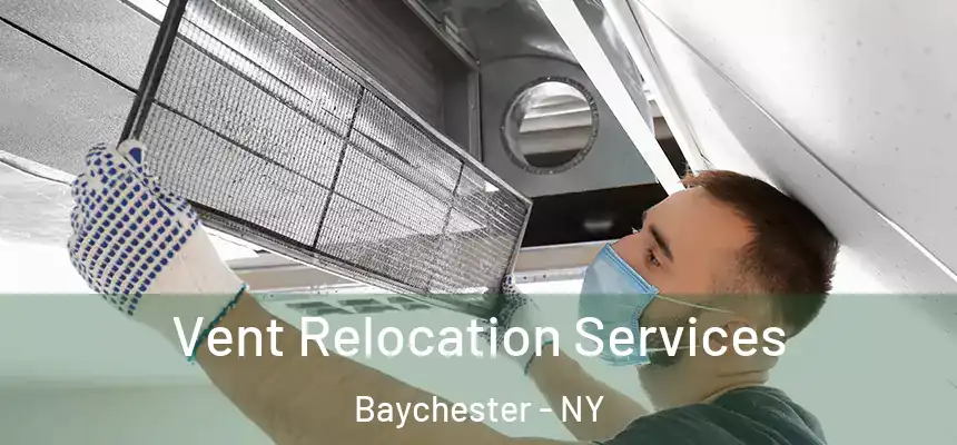  Vent Relocation Services Baychester - NY