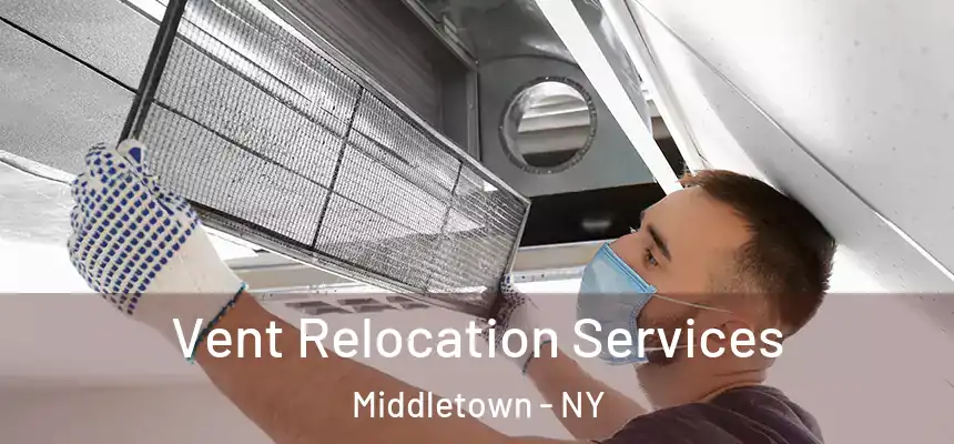  Vent Relocation Services Middletown - NY