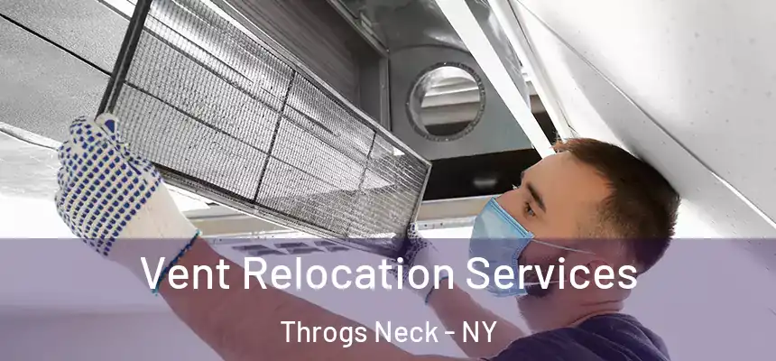 Vent Relocation Services Throgs Neck - NY