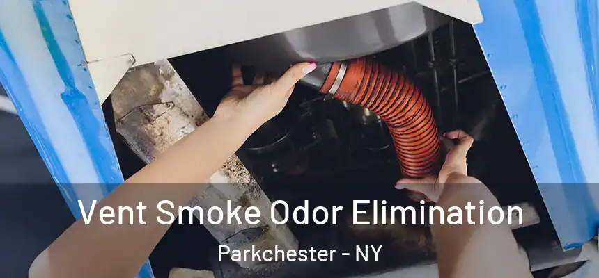 Vent Smoke Odor Elimination Parkchester - NY