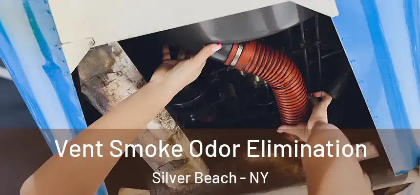  Vent Smoke Odor Elimination Silver Beach - NY