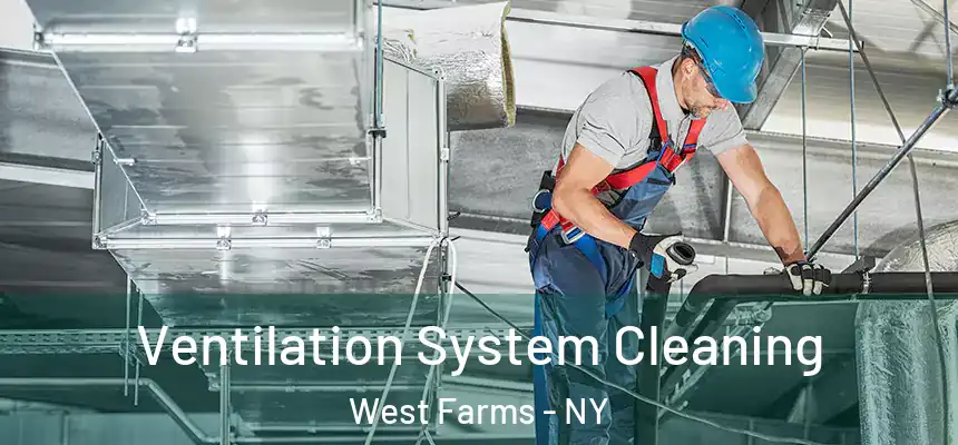 Ventilation System Cleaning West Farms - NY