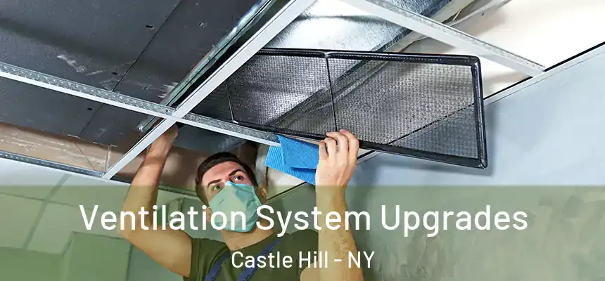 Ventilation System Upgrades Castle Hill - NY