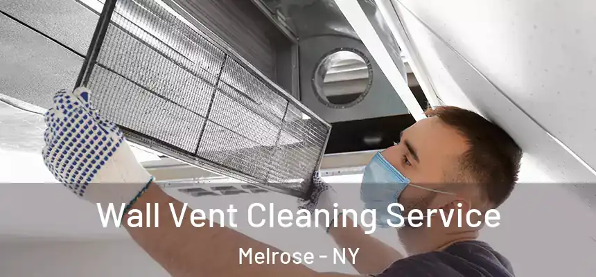 Wall Vent Cleaning Service Melrose - NY