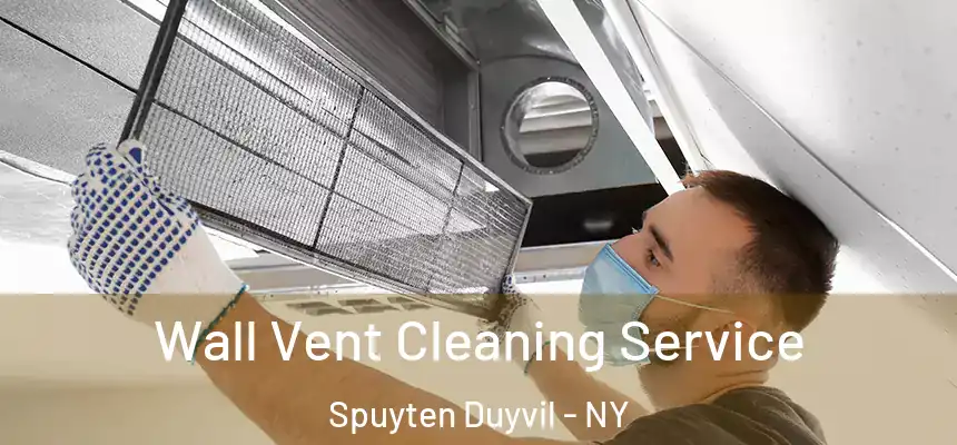  Wall Vent Cleaning Service Spuyten Duyvil - NY