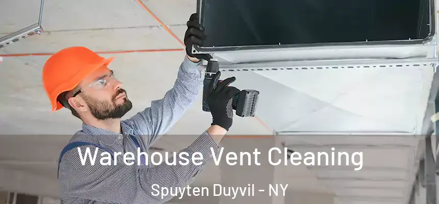  Warehouse Vent Cleaning Spuyten Duyvil - NY