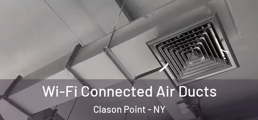  Wi-Fi Connected Air Ducts Clason Point - NY