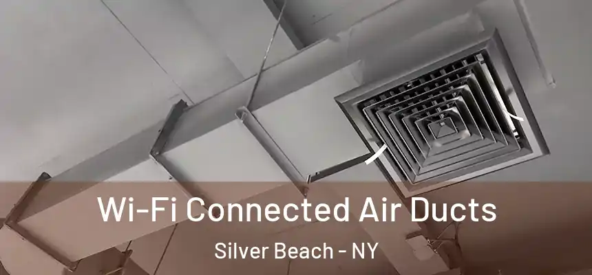 Wi-Fi Connected Air Ducts Silver Beach - NY