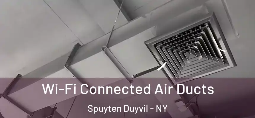 Wi-Fi Connected Air Ducts Spuyten Duyvil - NY